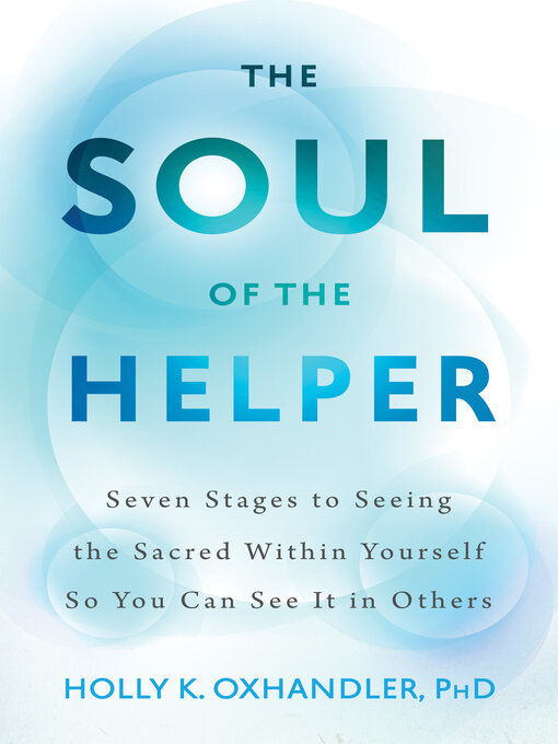 Title details for The Soul of the Helper by Holly K. Oxhandler - Available